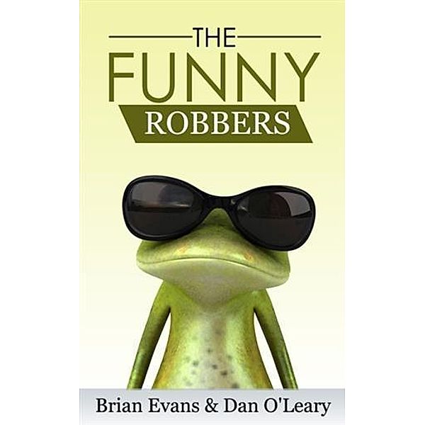 Funny Robbers, Brian Evans