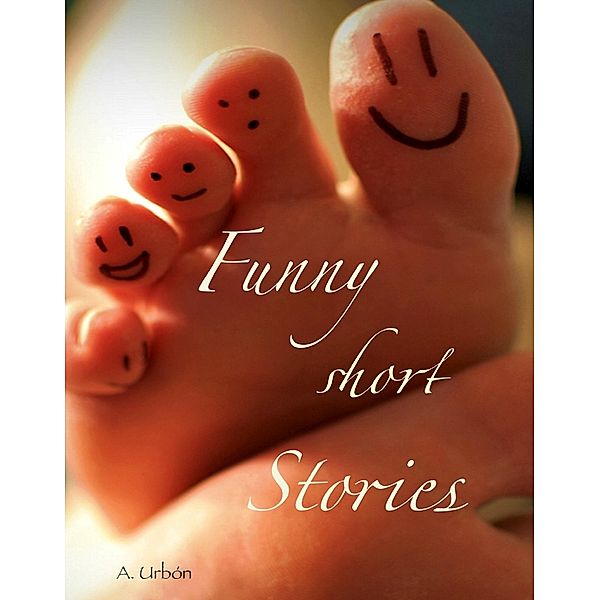 Funny Short Stories / Asuncion Urbon, Asuncion Urbon