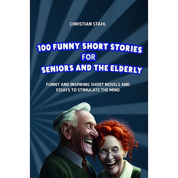 Funny Short Stories for Seniors and the Elderly, Christian Stahl