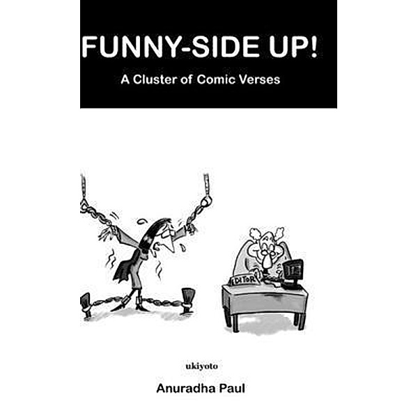 FUNNY-SIDE UP!, Anuradha Paul