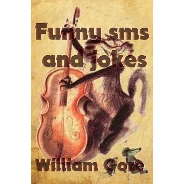 Funny Sms and Jokes, William Gore