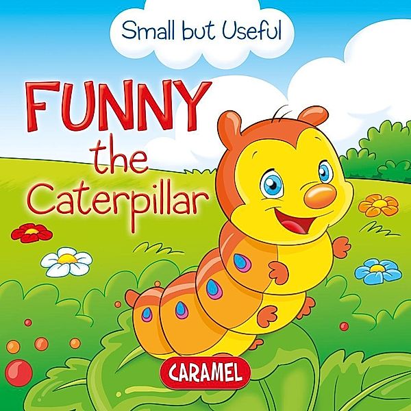 Funny the Caterpillar, Small but Useful, Monica Pierazzi Mitri, Veronica Podesta