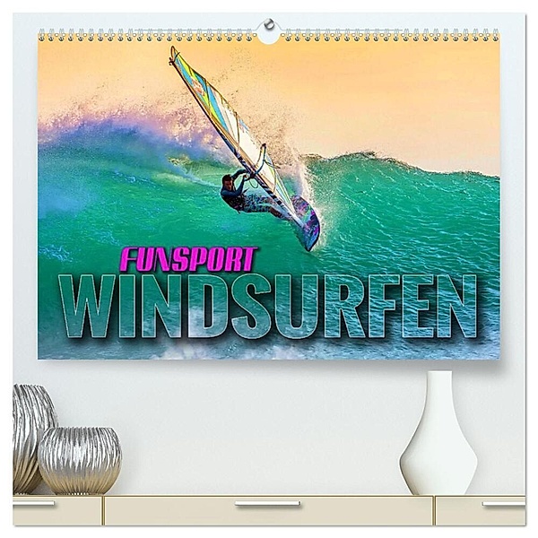 Funsport Windsurfen (hochwertiger Premium Wandkalender 2024 DIN A2 quer), Kunstdruck in Hochglanz, Renate Utz