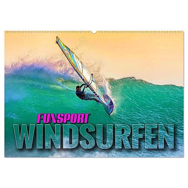 Funsport Windsurfen (Wandkalender 2024 DIN A2 quer), CALVENDO Monatskalender, Renate Utz
