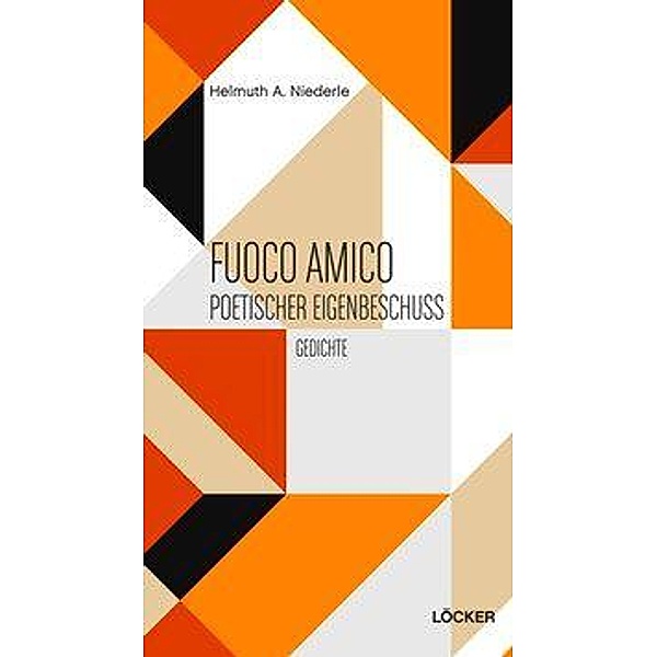 Fuoco Amico - Poetischer Eigenbeschuss, Helmuth A. Niederle
