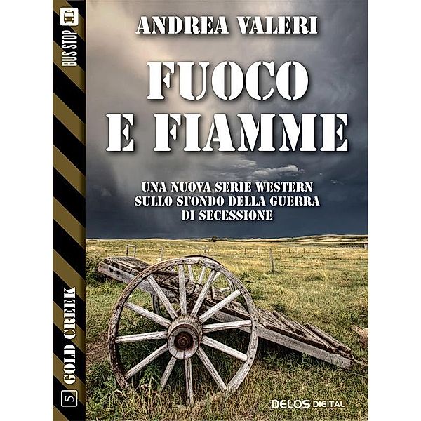 Fuoco e Fiamme / Gold Creek, Andrea Valeri