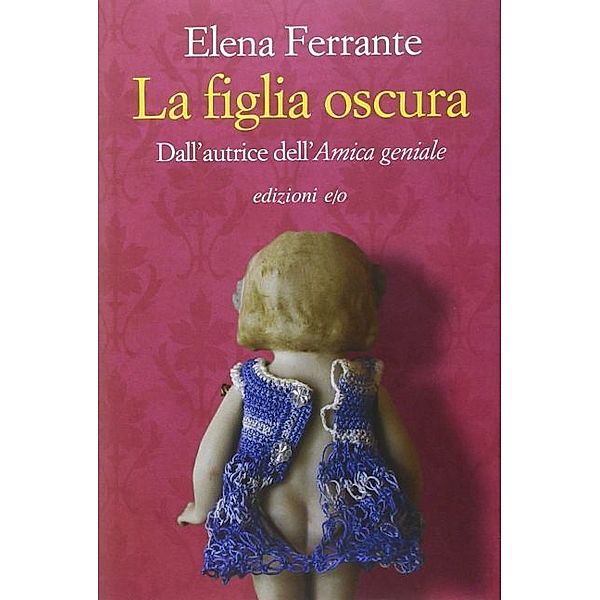 fuori collana / La figlia oscura, Elena Ferrante