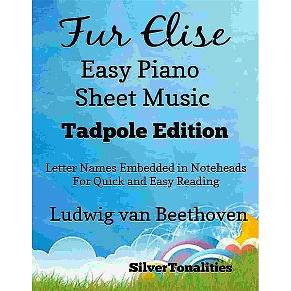 Fur Elise Easy Piano Sheet Music Tadpole Edition, SilverTonalities
