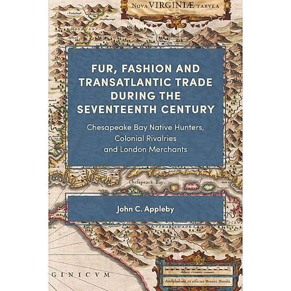 Fur, Fashion and Transatlantic Trade during the Seventeenth Century, John C. Appleby