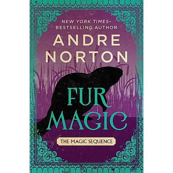 Fur Magic / The Magic Sequence, Andre Norton