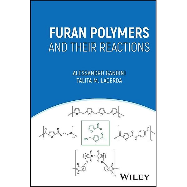 Furan Polymers and their Reactions, Alessandro Gandini, Talita M. Lacerda