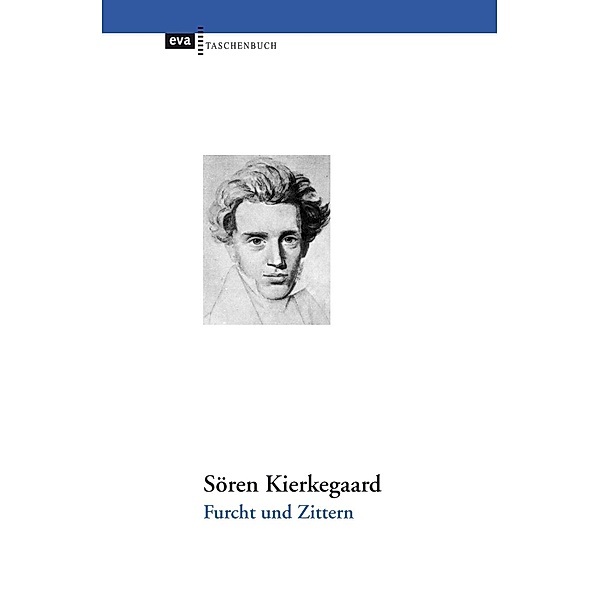 Furcht und Zittern - Dialektische Lyrik von Johannes de Silentio, Søren Kierkegaard