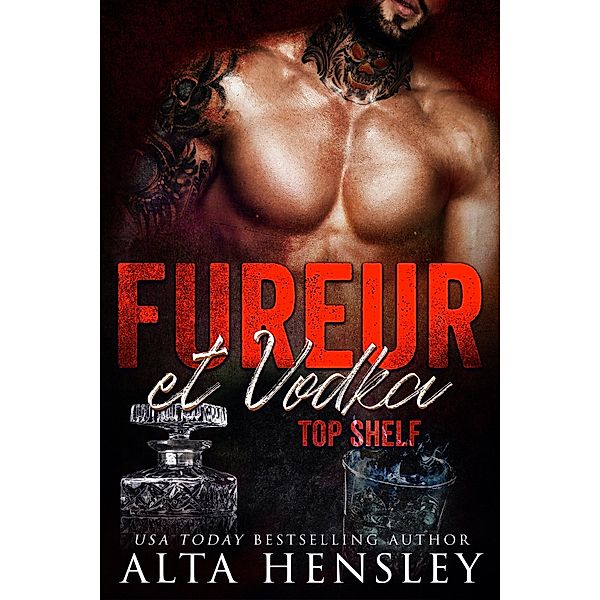 Fureur & Vodka: Dark romance au coeur d'une société secrète (Nec plus ultra, #2) / Nec plus ultra, Alta Hensley