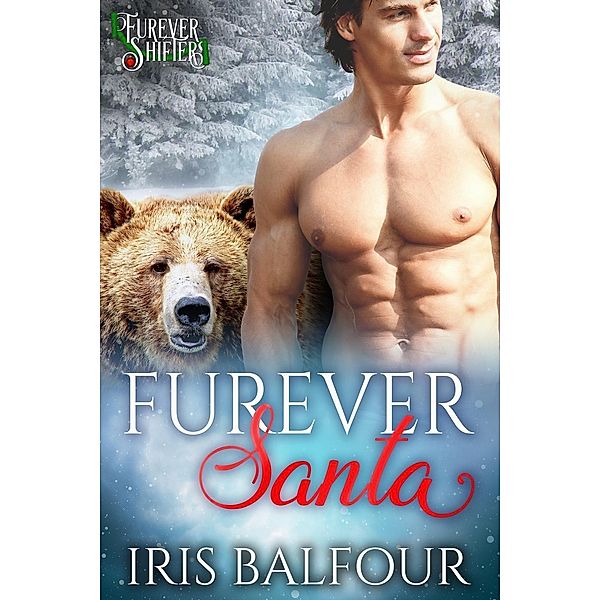 Furever Santa (Furever Shifters, #7), Iris Balfour