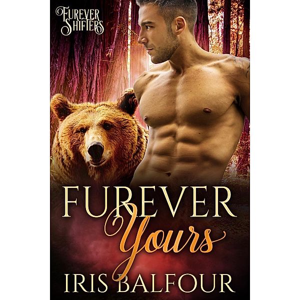 Furever Yours (Furever Shifters, #2), Iris Balfour
