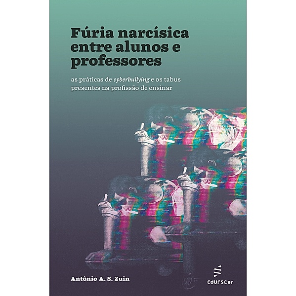 Fúria narcísica entre alunos e professores, Antônio Álvaro Soares Zuin