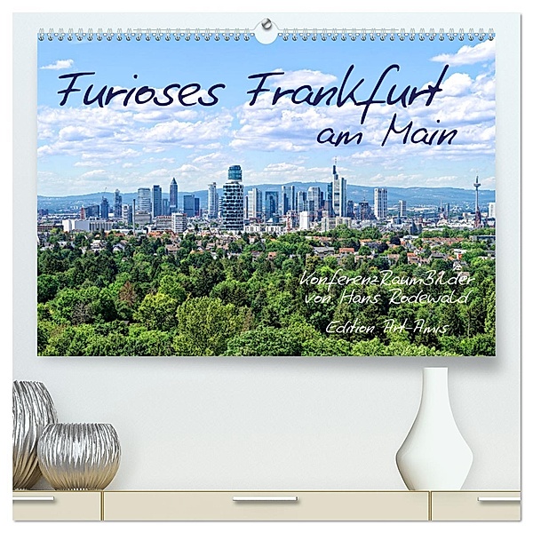 Furioses Frankfurt am Main (hochwertiger Premium Wandkalender 2025 DIN A2 quer), Kunstdruck in Hochglanz, Calvendo, Hans Rodewald CreativK Deutschland