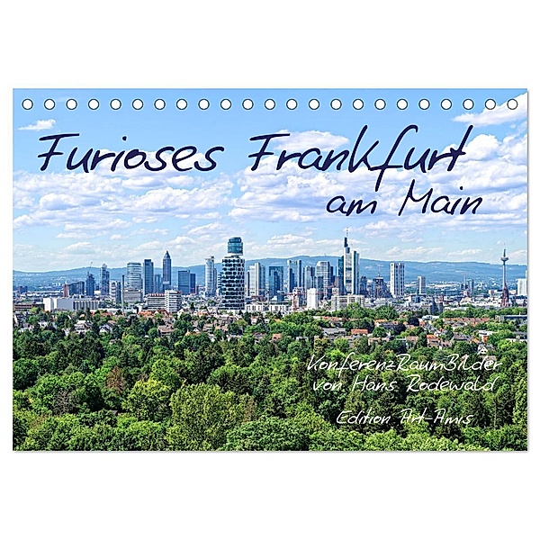 Furioses Frankfurt am Main (Tischkalender 2025 DIN A5 quer), CALVENDO Monatskalender, Calvendo, Hans Rodewald CreativK Deutschland