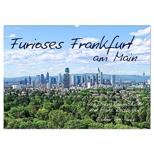 Furioses Frankfurt am Main (Wandkalender 2024 DIN A2 quer), CALVENDO Monatskalender, Hans Rodewald CreativK Deutschland