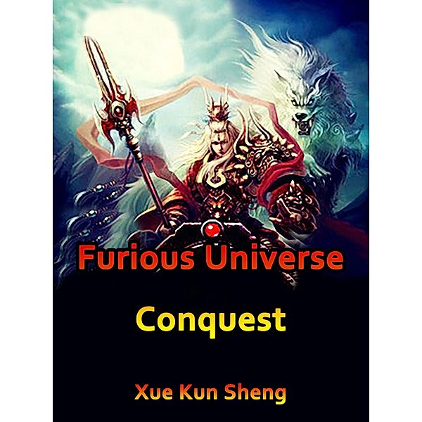Furious Universe Conquest / Funstory, Xue KunSheng