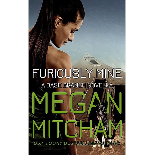 Furiously Mine (The Base Branch Series, #12) / The Base Branch Series, Megan Mitcham