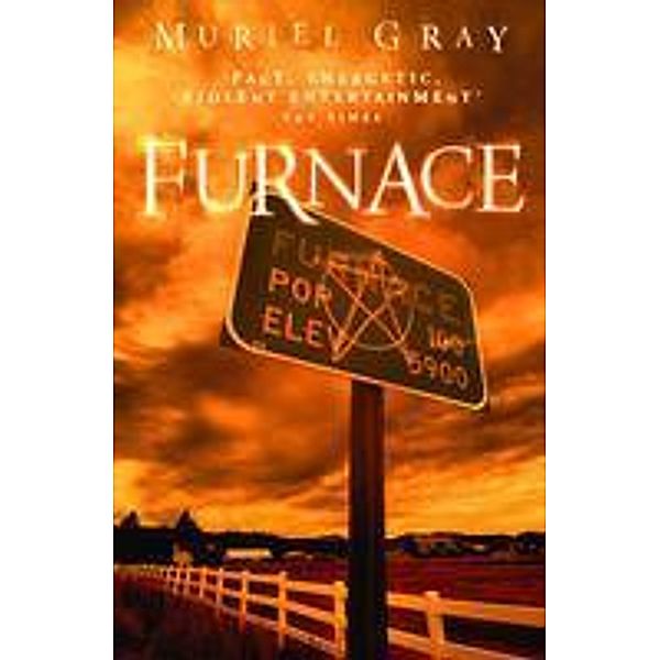 Furnace, Muriel Gray