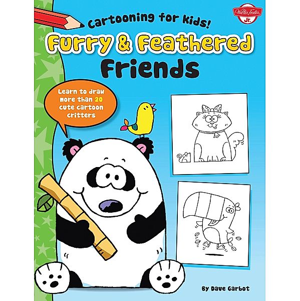 Furry & Feathered Friends / Cartooning for Kids, Dave Garbot