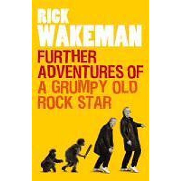 Further Adventures of a Grumpy Old Rock Star, Rick Wakeman