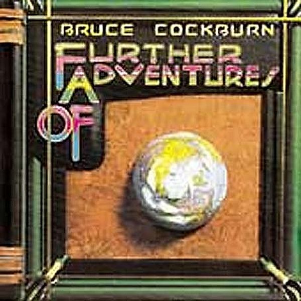 Further Adventures Of... (Deluxe Edition), Bruce Cockburn