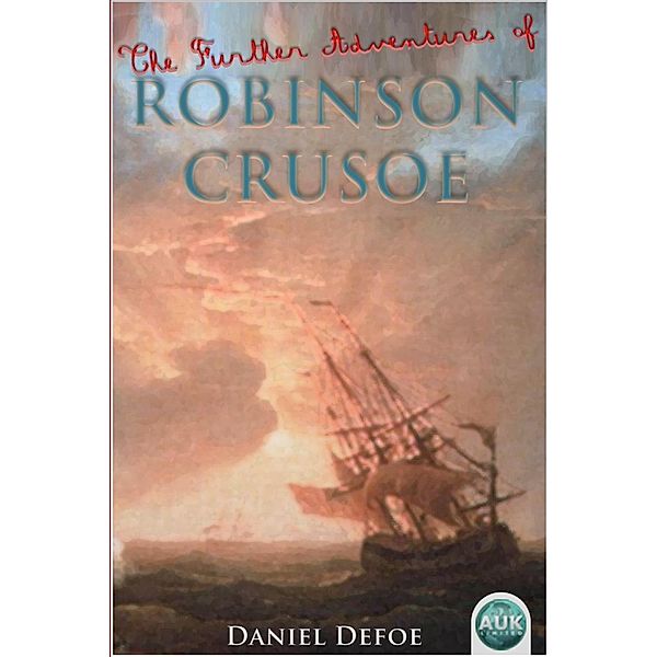 Further Adventures of Robinson Crusoe, Daniel Defoe