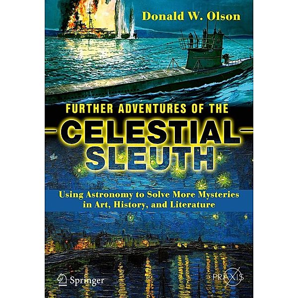 Further Adventures of the Celestial Sleuth / Springer Praxis Books, Donald W. Olson