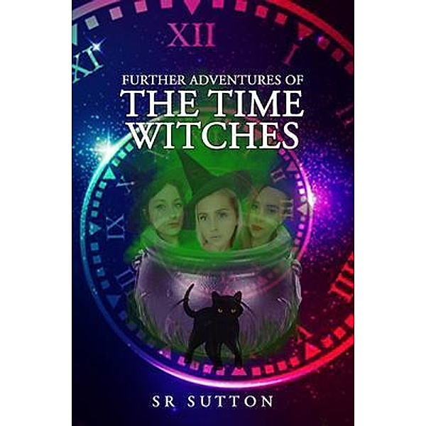 Further Adventures of the Time Witches / Agar Publishing, Stephen Robert Sutton