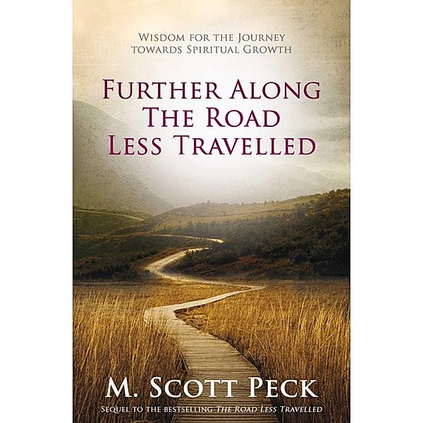 Further Along The Road Less Travelled, M. Scott Peck