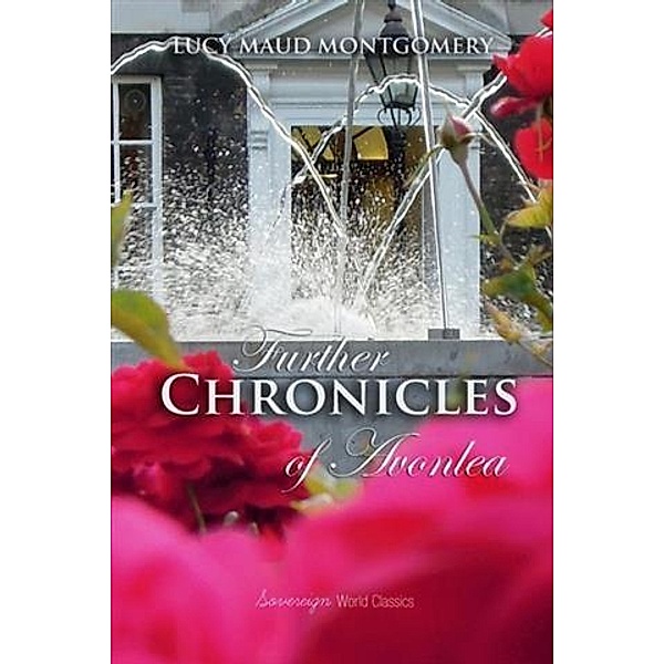 Further Chronicles of Avonlea, Lucy Montgomery