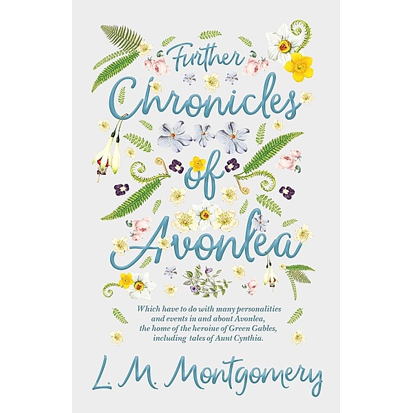 Further Chronicles of Avonlea / Anne of Green Gables series, Lucy Maud Montgomery