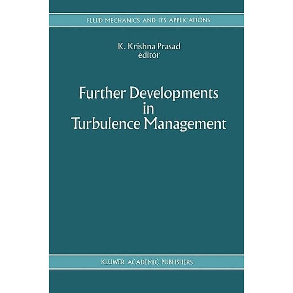 Further Developments in Turbulence Management / Fluid Mechanics and Its Applications Bd.19