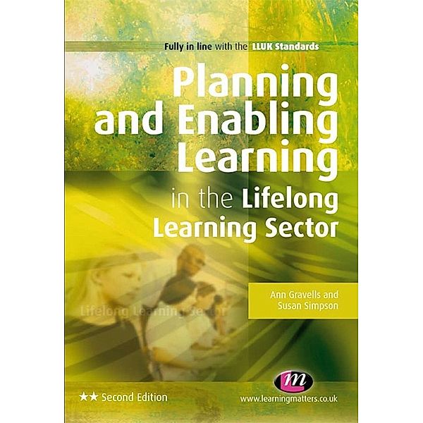 Further Education and Skills: Planning and Enabling Learning in the Lifelong Learning Sector, Ann Gravells, Susan Simpson