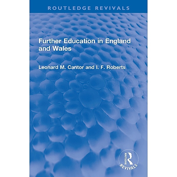 Further Education in England and Wales, Leonard M. Cantor, I. F. Roberts