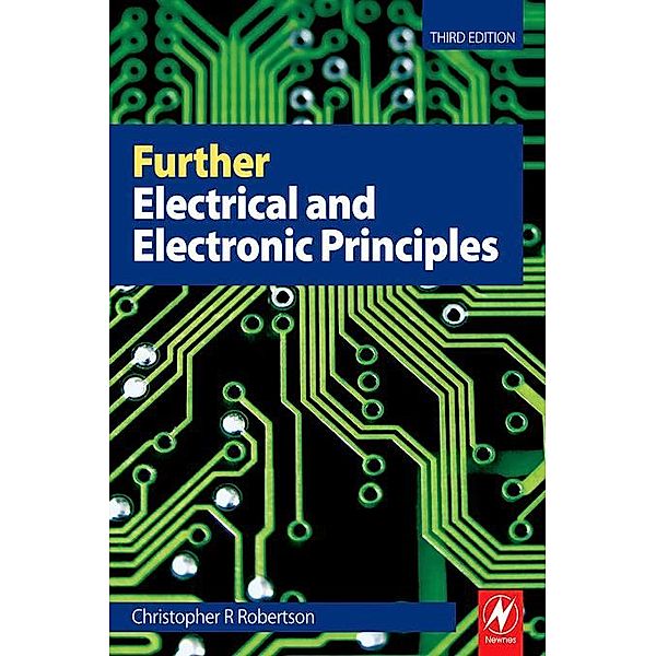 Further Electrical and Electronic Principles, C R Robertson