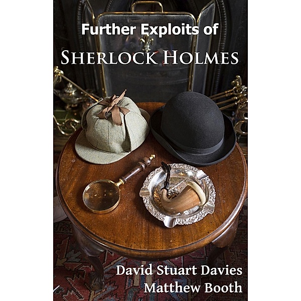 Further Exploits of Sherlock Holmes, David Stuart Davies