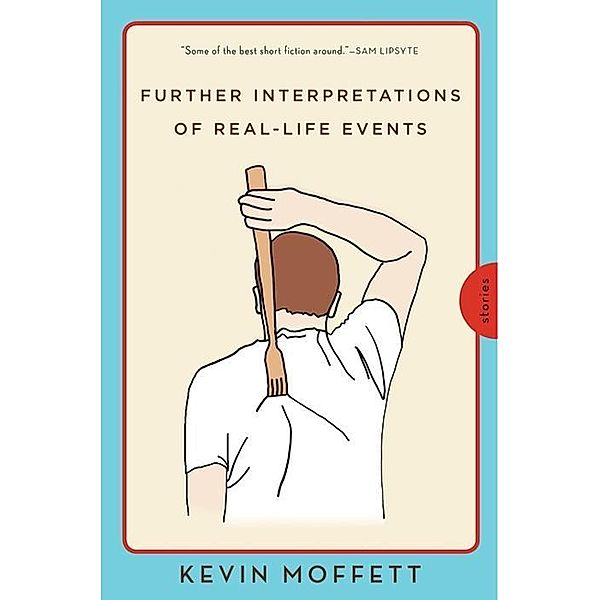 Further Interpretations of Real-Life Events, Kevin Moffett