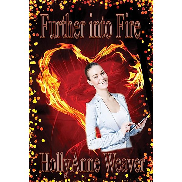 Further Into Fire, Hollyanne Weaver