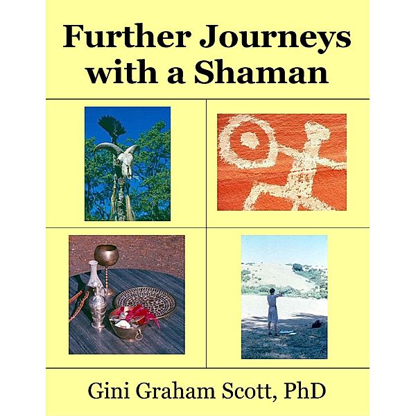 Further Journeys with a Shaman Warrior / Gini Graham Scott, Gini Graham Scott