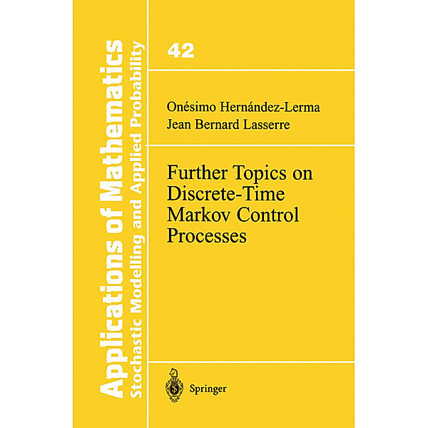 Further Topics on Discrete-Time Markov Control Processes, Onesimo Hernandez-Lerma, Jean B. Lasserre