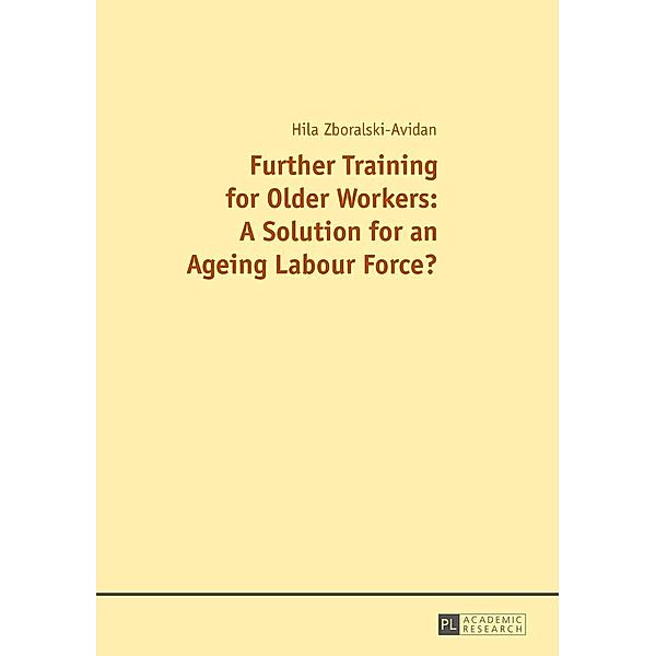 Further Training for Older Workers: A Solution for an Ageing Labour Force?, Zboralski-Avidan Hilal Zboralski-Avidan