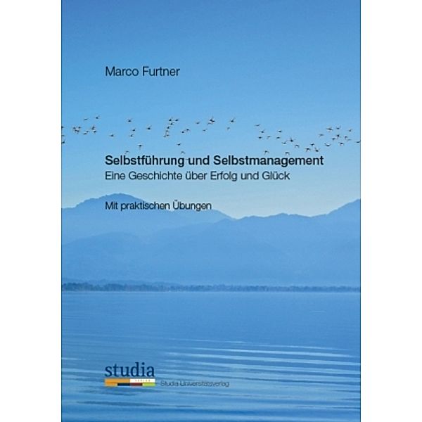 Furtner, M: Selbstführung und Selbstmanagement, Marco R. Furtner