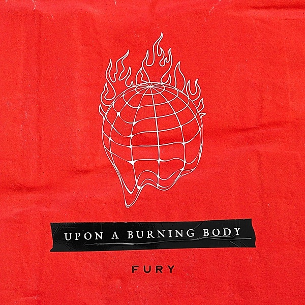 Fury, Upon A Burning Body