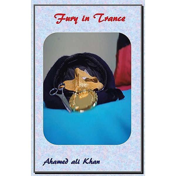 Fury in Trance, Ahamed Ali Khan