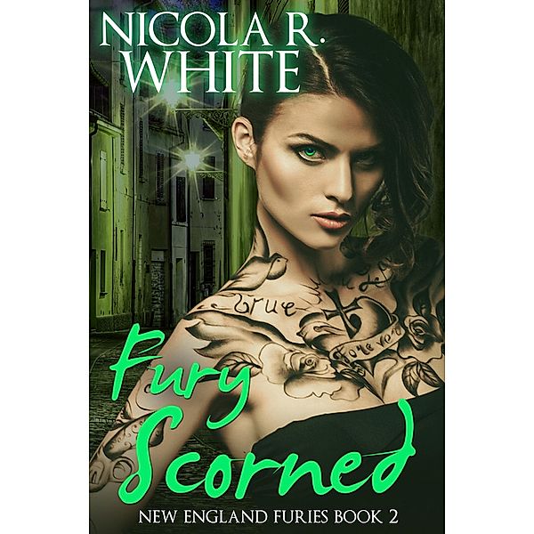 Fury Scorned (New England Furies, #2) / New England Furies, Nicola R. White