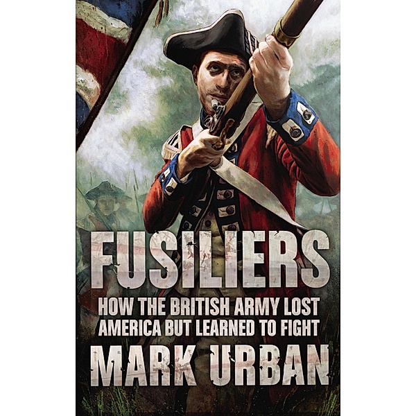 Fusiliers, Mark Urban